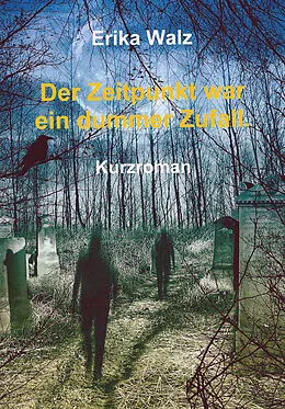 E-Book (epub) Der Zeitpunkt war ein dummer Zufall. von Erika Walz