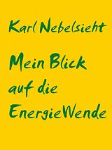 E-Book (epub) Die EnergieWende von Karl Nebelsieht