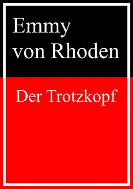 E-Book (epub) Der Trotzkopf von Emmy von Rhoden