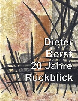 Fester Einband Dieter Borst - 20 Jahre Rückblick von Dieter Borst
