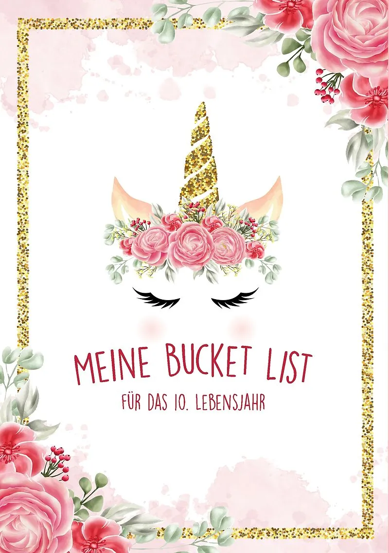 Die Bucket List für das 10. Lebensjahr - 50 Dinge, die man mit 10 Jahren erleben sollte - Ein Tagebuch und Journal zum Ausfüllen - Mädchen Geschenke 10 Jahre