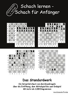 Fester Einband Schach lernen - Schach für Anfänger - Das Standardwerk von Alexander Fischer