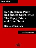 E-Book (epub) Der glückliche Prinz und andere Geschichten - The Happy Prince and Other Tales von Oscar Wilde