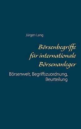 Kartonierter Einband Börsenbegriffe für internationale Börsenanleger von Jürgen Lang