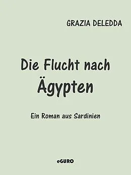 E-Book (epub) Die Flucht nach Ägypten von Grazia Deledda