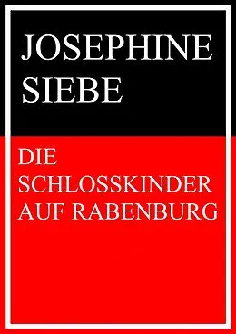 E-Book (epub) Die Schlosskinder auf Rabenburg von Josephine Siebe