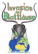 Kartonierter Einband Invasion der Blattläuse von Atlant Bieri, Arin Bieri, Nungning Bieri