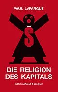 E-Book (epub) Die Religion des Kapitals von Paul Lafargue