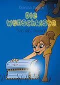 E-Book (epub) Die Wunschkiste von Rebecca Vonzun-Annen