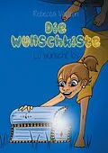 E-Book (epub) Die Wunschkiste von Rebecca Vonzun-Annen