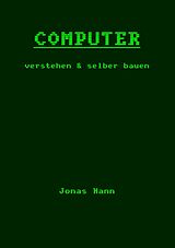 E-Book (epub) Computer verstehen und selber bauen von Jonas Nann