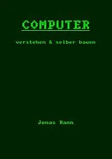 E-Book (epub) Computer verstehen und selber bauen von Jonas Nann