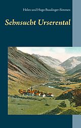 E-Book (epub) Sehnsucht Urserental von Helen Busslinger-Simmen, Hugo Busslinger-Simmen