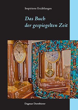 E-Book (epub) Das Buch der gespiegelten Zeit von Dagmar Dornbierer