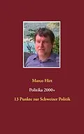 E-Book (epub) Politika 2000+ von Marco Hirt