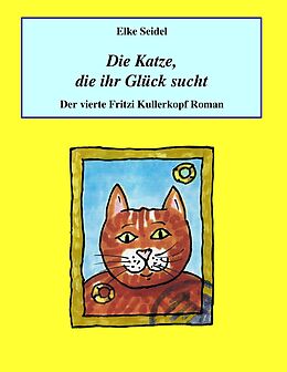 E-Book (epub) Die Katze, die ihr Glück sucht von Elke Seidel