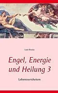 E-Book (epub) Engel, Energie und Heilung 3 von Lutz Brana