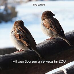 E-Book (epub) Mit den Spatzen unterwegs im Zoo von Eva Lübbe