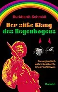 E-Book (epub) Der süße Klang des Regenbogens von Burkhardt Schmidt