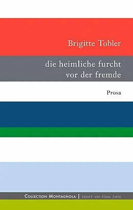E-Book (epub) die heimliche furcht vor der fremde von Brigitte Tobler