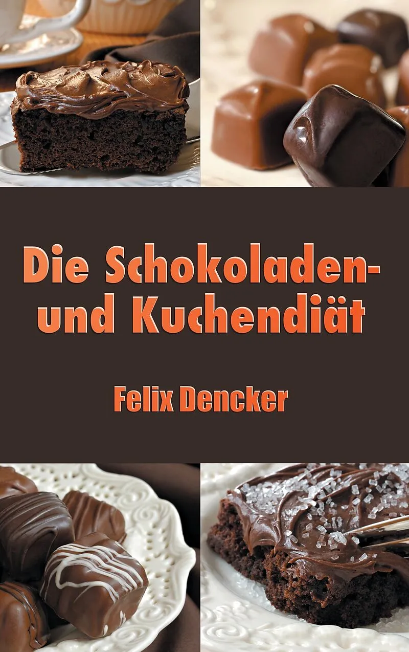 Die Schokoladen- und Kuchendiät