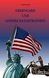 E-Book (epub) Greencard und andere Katastrophen von Demi Tatzel