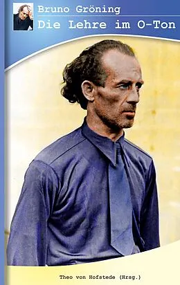 E-Book (epub) Bruno Gröning - Die Lehre im O-Ton von Theo von Hofstede