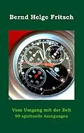 E-Book (epub) Vom Umgang mit der Zeit von Bernd Helge Fritsch