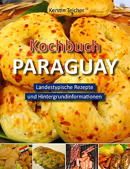 E-Book (epub) Kochbuch Paraguay von Kerstin Teicher