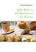 E-Book (epub) Saftige Kuchen im Glas Kreationen mit dem Thermomix von Astrid Schmidtmeyer
