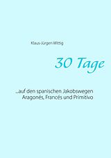 E-Book (epub) 30 Tage von Klaus-Jürgen Wittig