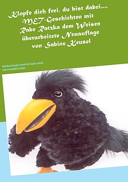 E-Book (epub) Klopfe dich frei, du bist dabei....MET-Geschichten mit Rabe Ratzka dem Weisen von Sabine Krusel