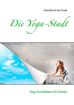 E-Book (epub) Die Yoga-Stadt von Ute Frank, Charlotte Frank