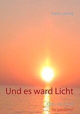 E-Book (epub) Und es ward Licht von Frank Ludwig