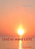 E-Book (epub) Und es ward Licht von Frank Ludwig