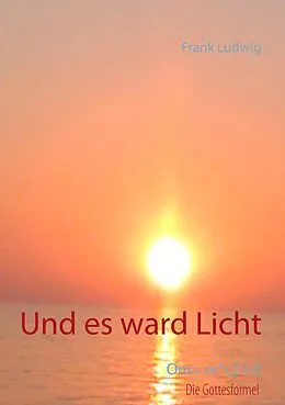 E-Book (epub) Und es ward Licht von Frank Ludwig