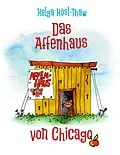 E-Book (epub) Das Affenhaus von Chicago von Helga Hösl-Thaw