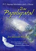 E-Book (epub) Das Papolupatal. Die federleichte Rückkehr von P. C. Nunes Monteiro, J. Roos