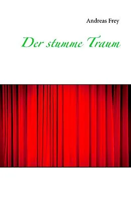 E-Book (epub) Der stumme Traum von Andreas Frey