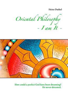 eBook (epub) Oriental Philosophy - I am It. de Heinz Duthel