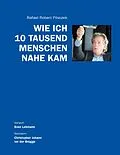 E-Book (epub) Wie ich 10 Tausend Menschen nahe kam von Rafael Robert Pilsczek