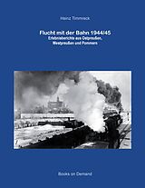 E-Book (epub) Flucht mit der Bahn 1944/45 von Heinz Timmreck