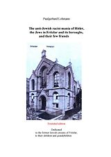 eBook (epub) The anti-Jewish racist mania of Hitler, the Jews in Fritzlar and its boroughs, and their few friends de Paulgerhard Lohmann
