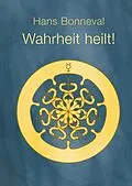 E-Book (epub) Wahrheit heilt! von Hans Bonneval