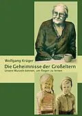 E-Book (epub) Die Geheimnisse der Großeltern von Wolfgang Krüger