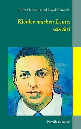 E-Book (epub) Kleider machen Leute, schwör! von Britta Heinrichs, David Heinrichs