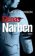 E-Book (epub) Elenas Narben von K. D. Swansson
