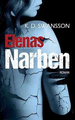 E-Book (epub) Elenas Narben von K. D. Swansson