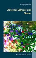 E-Book (epub) Zwischen Algarve und Oman von Wolfgang Hachtel