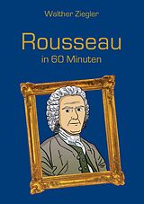 E-Book (epub) Rousseau in 60 Minuten von Walther Ziegler
